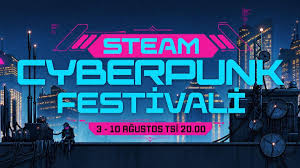 Steam Cyberpunk Festivali Başladı: En İyi Oyunlarda Büyük İndirim Fırsatları