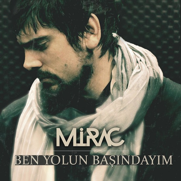 Mirac - Ben Yolun Başındayım